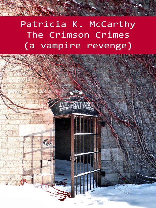Title details for The Crimson Crimes (A Vampire Revenge) by Patricia K. McCarthy - Available